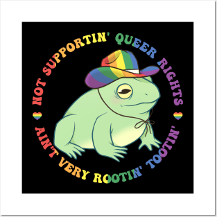 No Supportin' Queer Rights Ain't Very Rootin' Tootin' Frog LGBT Gift For Men Women Posters and Art